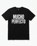 Mucho Perfecto Tee