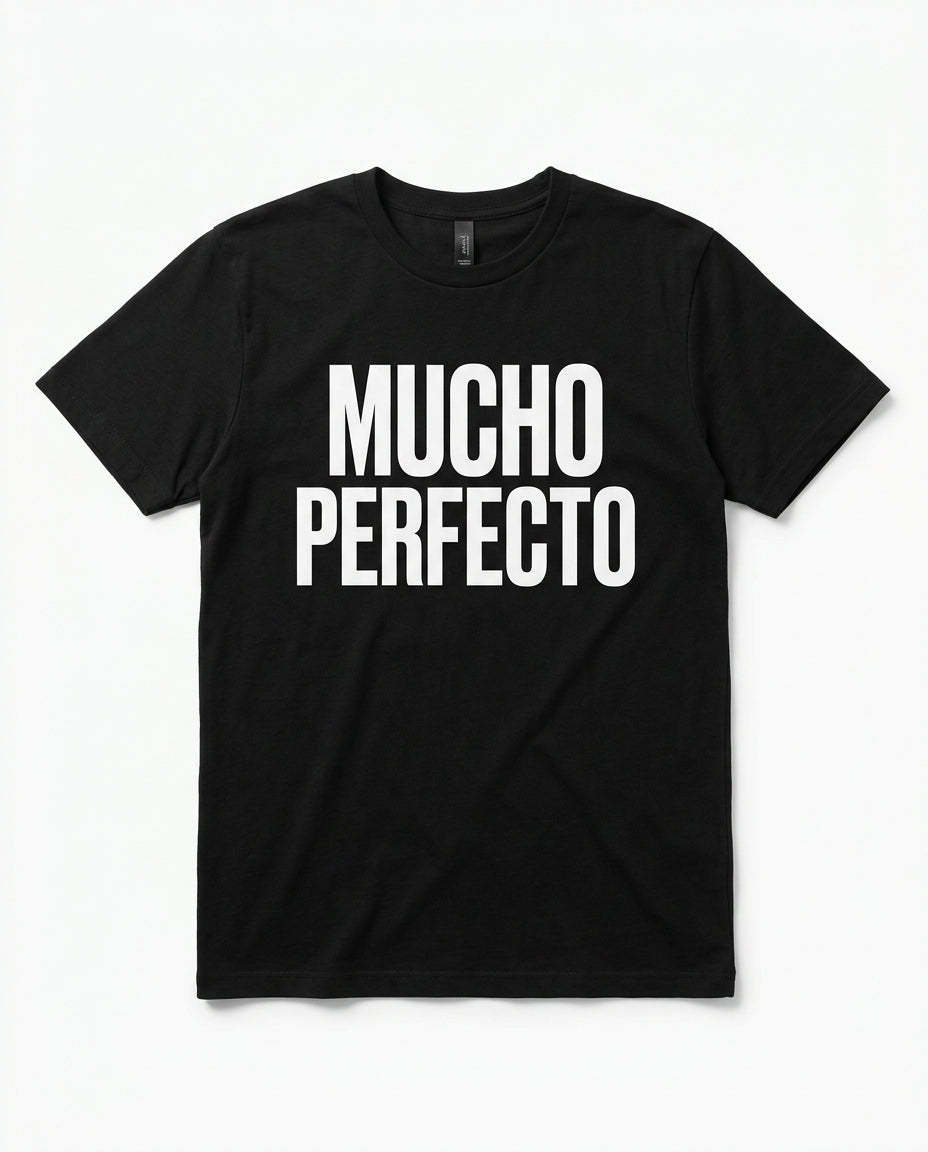 Mucho Perfecto Tee