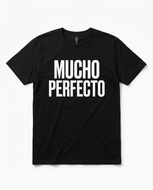 Mucho Perfecto Tee